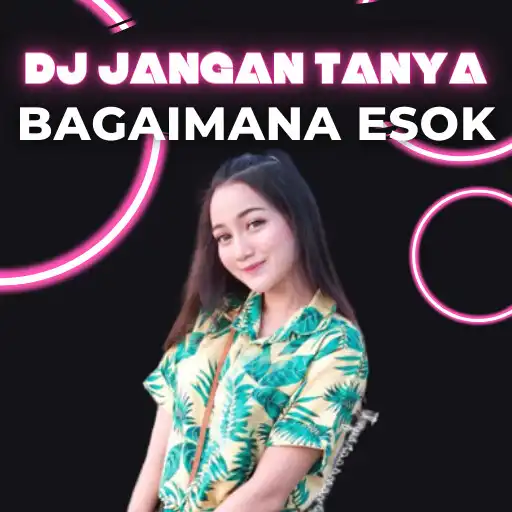 Play DJ Jangan Tanya Bagaimana Esok APK Play DJ Jangan Tanya Bagaimana Esok APK