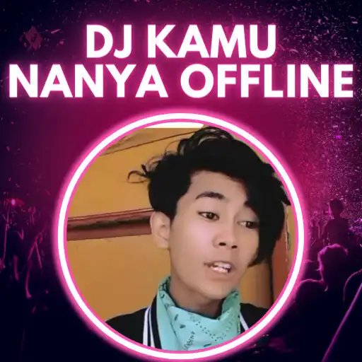Play DJ Kamu Nanya Viral Offline APK