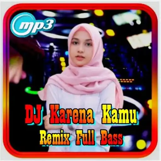 Play Dj Karena Kamu Viral Remix APK Play Dj Karena Kamu Viral Remix APK