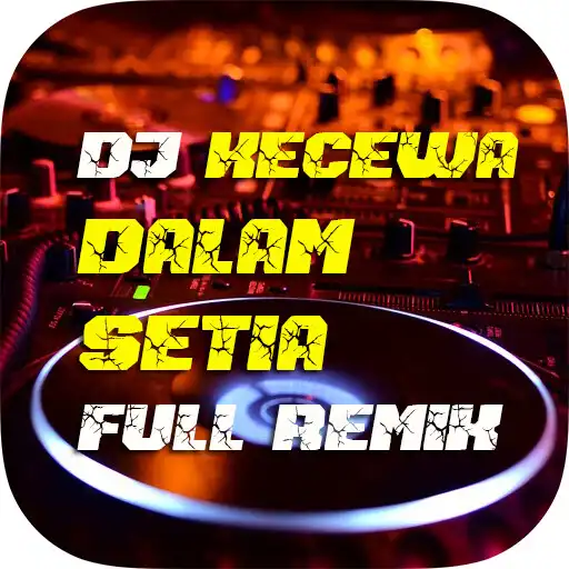Play DJ Kecewa Dalam Setia Full Remix APK