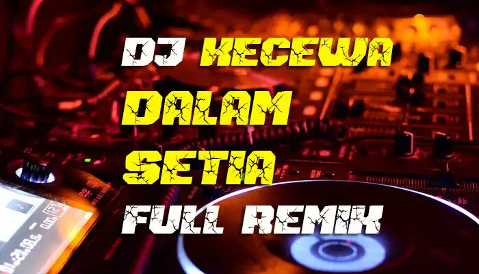Play DJ Kecewa Dalam Setia Full Remix  and enjoy DJ Kecewa Dalam Setia Full Remix with UptoPlay