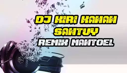 Play DJ Kiri Kanan Santuy - Remix Mantoel  and enjoy DJ Kiri Kanan Santuy - Remix Mantoel with UptoPlay