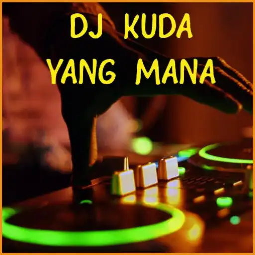 Play DJ Kuda Yang Mana - Viral 2023 APK