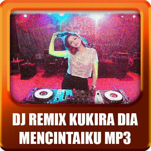 Play DJ Kukira Dia Mencintaiku Remix Mp3 APK