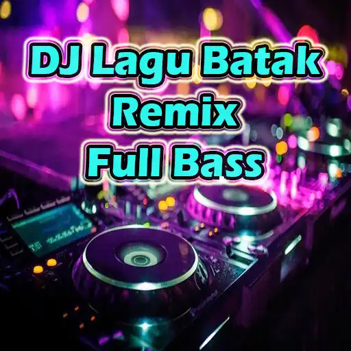 Play DJ Lagu Batak Remix Full Bass APK Play DJ Lagu Batak Remix Full Bass APK