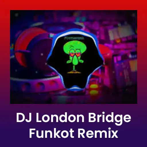 Play DJ London Bridge Funkot Remix APK
