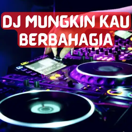 Play DJ Mungkin Sekarang KauBahagia APK Play DJ Mungkin Sekarang KauBahagia APK