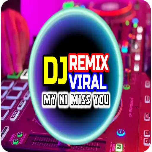 Play DJ My Ni Miss You Viral APK Play DJ My Ni Miss You Viral APK