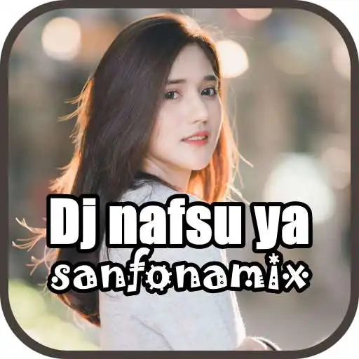 Play Dj nafsu ya bara bere sanfonamix APK
