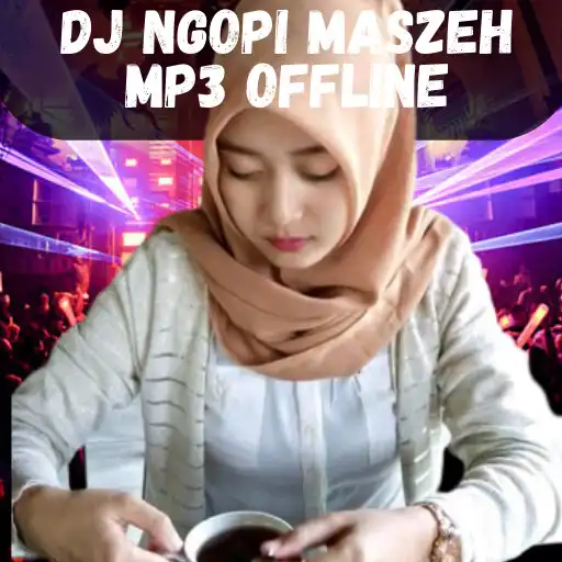 Play DJ Ngopi Maszeh Offline Masseh APK