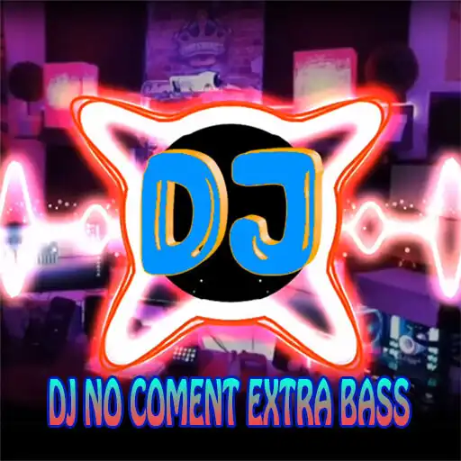 Play DJ NO COMENT EXTRA BASS APK