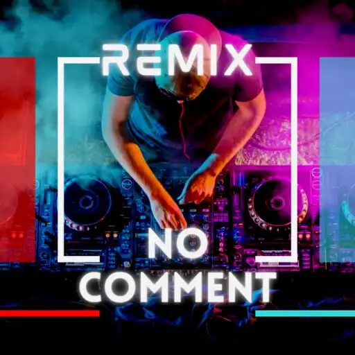 Play Dj No Comment Remix APK