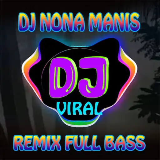 Play DJ NONA MANIS REMIX VIRAL APK
