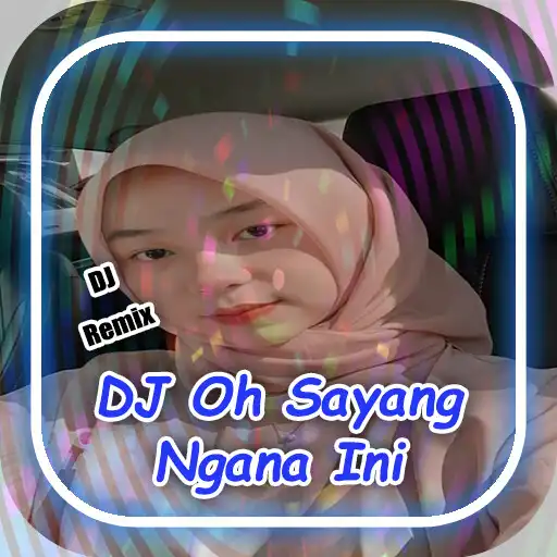 Play DJ Oh Sayang Ngana Ini Bagaima APK