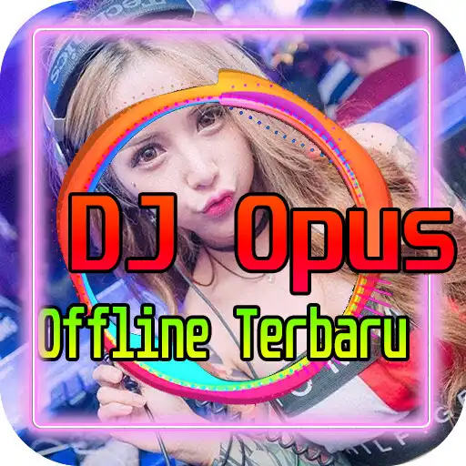 Play DJ Opus Offline Terbaru APK