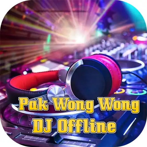Play DJ Pak Wong Wong Full Offline APK