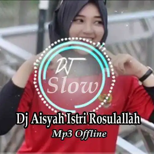 Play Dj Religi Aisyah Istri Rosulallah Offline APK Play Dj Religi Aisyah Istri Rosulallah Offline APK