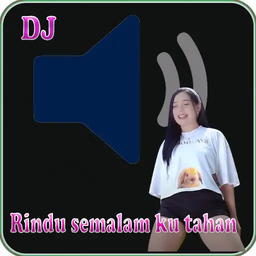 Play DJ Rindu Semalam ku tahan APK