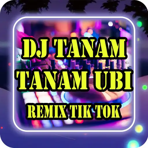 Play DJ Tanam Tanam Ubi Remix APK