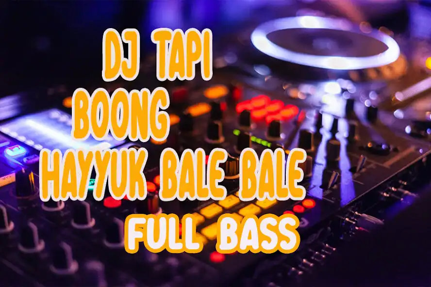 Play DJ TAPI BOONG HAYYUK BALE BALE FULL BASS REMIX  and enjoy DJ TAPI BOONG HAYYUK BALE BALE FULL BASS REMIX with UptoPlay