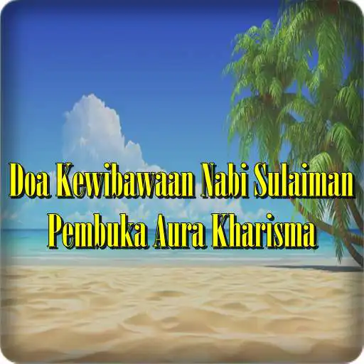 Play Doa Kewibawaan Nabi Sulaiman Pembuka Kharisma APK Play Doa Kewibawaan Nabi Sulaiman Pembuka Kharisma APK