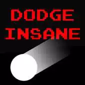 Free play online Dodge : Insane APK Free play online Dodge : Insane APK