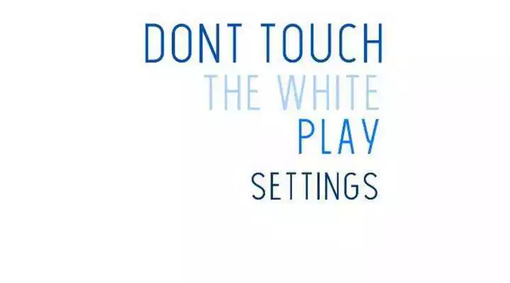 Play Dont Touch the White Play Dont Touch the White