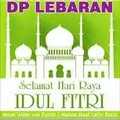 Free play online DP Lebaran Idul Fitri APK