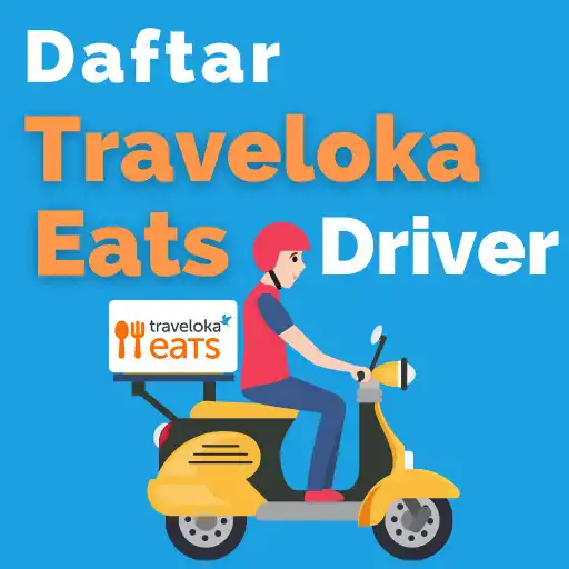 Play DRIVER TRAVELOKA EATS PANDUAN APK Play DRIVER TRAVELOKA EATS PANDUAN APK