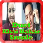 Free play online Duet Khai Bahar Smule APK Free play online Duet Khai Bahar Smule APK