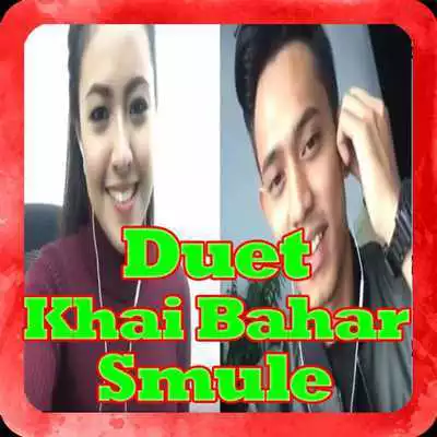 Play Duet Khai Bahar Smule