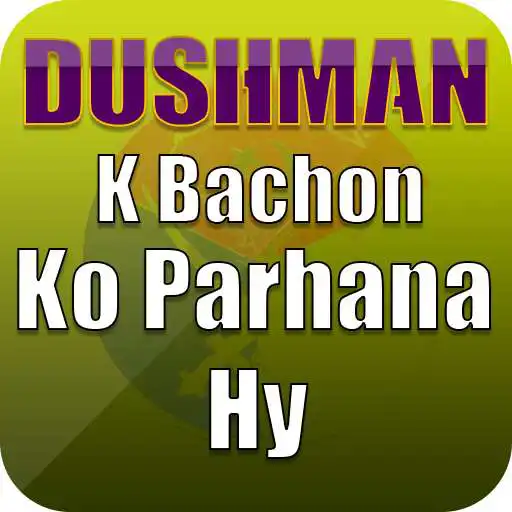 Run free android online Dushman K Bachon Ko Parhana Hy APK