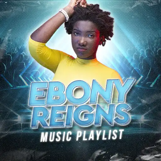 Play Ebony Reigns All Songs APK Play Ebony Reigns All Songs APK