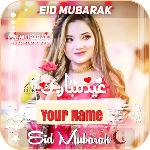 Play Eid Mubarak Name DP Maker 2023 APK