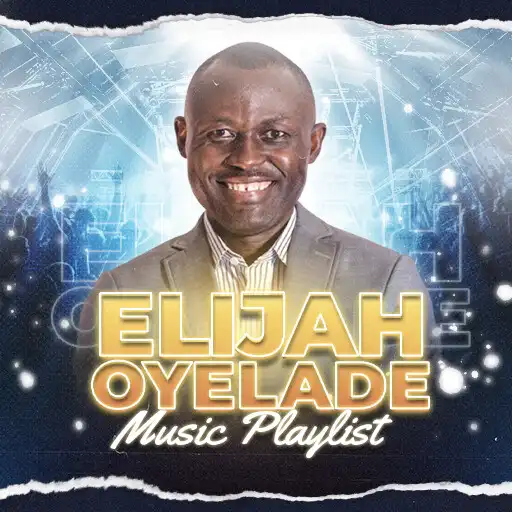 Play Elijah Oyelade All Songs APK Play Elijah Oyelade All Songs APK