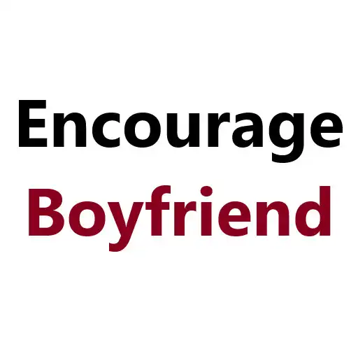 Play Encouraging Words for Boyfriend APK Play Encouraging Words for Boyfriend APK
