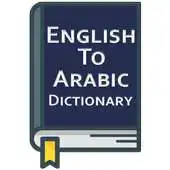 Free play online English to Arabic Dictionary 2018 APK Free play online English to Arabic Dictionary 2018 APK