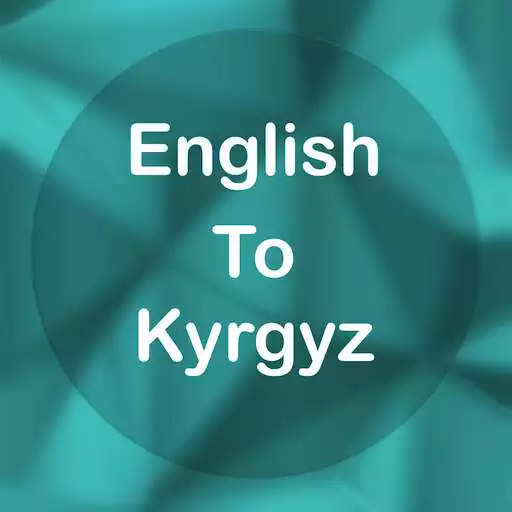Play English To Kyrgyz Translator Offline and Online APK Play English To Kyrgyz Translator Offline and Online APK