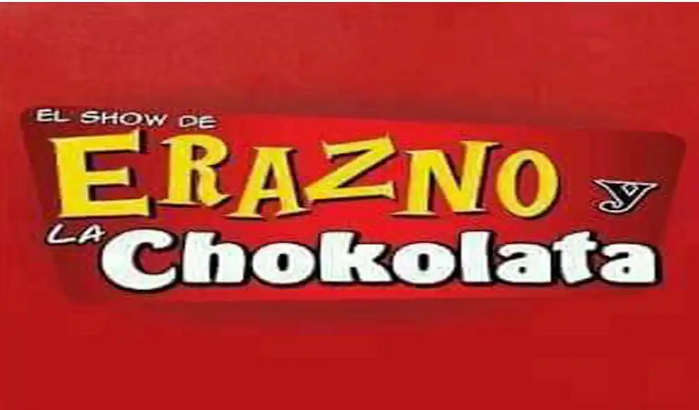 Play ERAZNO Y LA CHOKOLATA  and enjoy ERAZNO Y LA CHOKOLATA with UptoPlay