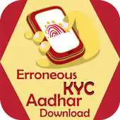 Free play online Erroneous KYC Aadhar Download APK