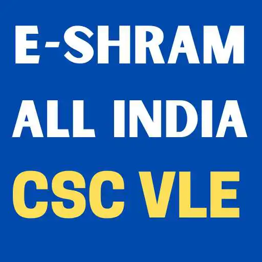 Play e-Shram CSC Vle All India Reg APK Play e-Shram CSC Vle All India Reg APK