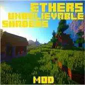 Free play online Ethers Unbelievable Shaders MC APK