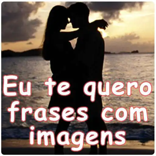 Play Eu te quero frases com imagens bonitas APK