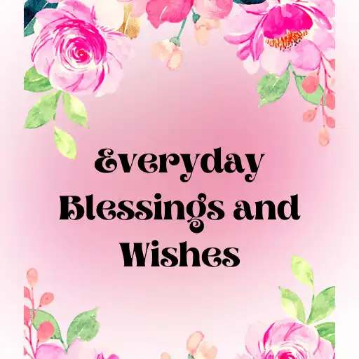 Play Everyday Blessings And Wishes APK Play Everyday Blessings And Wishes APK