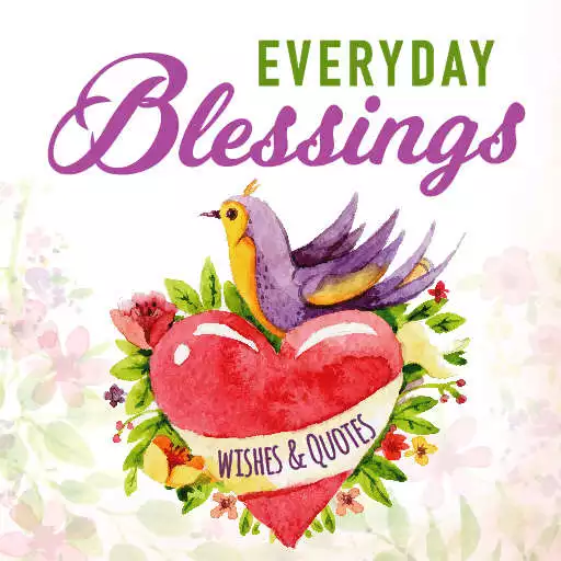 Run free android online Everyday Wishes and Blessings APK Run free android online Everyday Wishes and Blessings APK