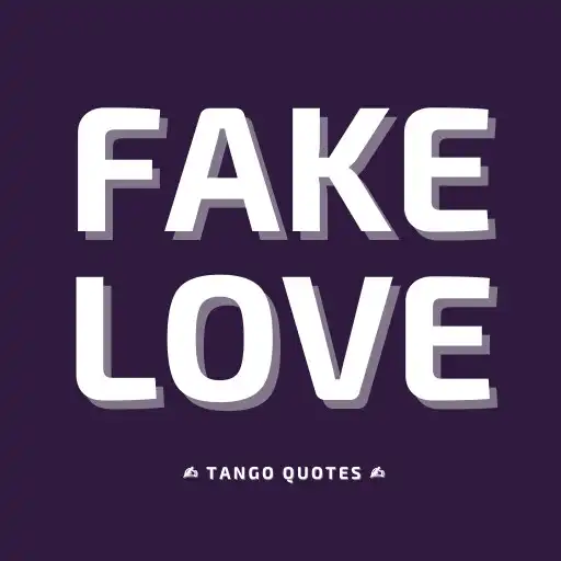 Play Fake Love Quotes and Sayings APK Play Fake Love Quotes and Sayings APK