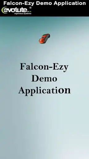 Play APK Falcon_Ezy Demo Application  and enjoy Falcon_Ezy Demo Application with UptoPlay com.evolute.ezydemo
