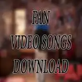 Free play online Fan Movie Video Songs Download APK Free play online Fan Movie Video Songs Download APK