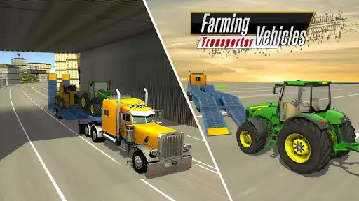 Play Farming Vehicles Transport: Transporter Truck Sim