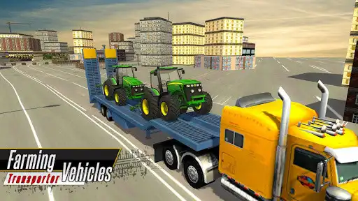 Play Farming Vehicles Transport: Transporter Truck Sim